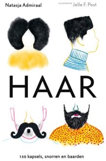 Haar - 150 Kapsels, Snorren En Baarden - Natasja Admiraal