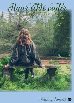 Haar echte vader -  Francy Smeets (ISBN: 9789465282893)