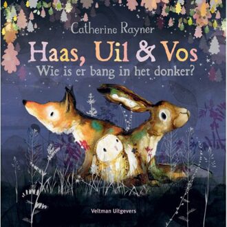 Haas, Uil & Vos - Wie Is Er Bang In Het Donker? - Catherine Rayner