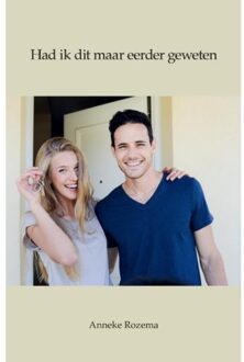 Had Ik Dit Maar Eerder Geweten - Anneke Rozema