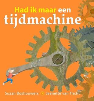 Had ik maar een tijdmachine - Boek Suzan Boshouwers (9491337513)