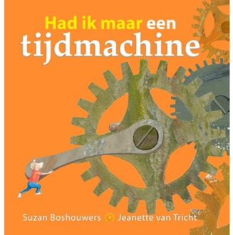 Had ik maar een tijdmachine - Boek Suzan Boshouwers (9491337513)