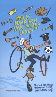 Had je maar een vak moeten leren! - Boek Willem de Vos (9088507198)