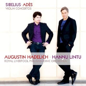 Hadelich Augustin / Royal Liverpool Philharmonic - Sibelius: Ades Violin Concert