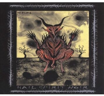 Hail Spirit Noir - Pneuma