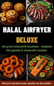 Halal Airfryer Deluxe: Het grote heteluchtfriteuseboek -  Yasmin Rahimi (ISBN: 9789403804507)