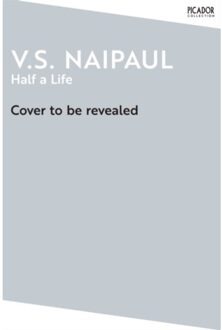 Half A Life - Picador Collection - V.S. Naipaul