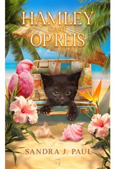 Hamley Gaat Op Reis - Hamley, Het Zwarte Katje Dat Mensen Verstaat - Sandra J. Paul