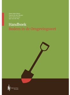 Handboek Bodem In De Omgevingswet - Peter-Arjen Boers