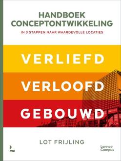 Handboek Conceptontwikkeling - In 3 Stappen Naar Waardevolle Locaties - Lot Frijling