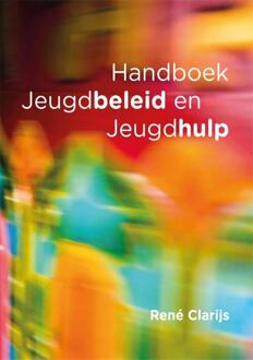 Handboek jeugdbeleid en jeugdhulp - Boek René Clarijs (9088507228)
