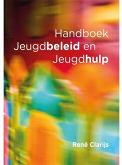 Handboek jeugdbeleid en jeugdhulp - Boek René Clarijs (9088507228)