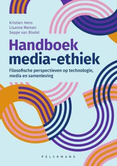 Handboek media-ethiek -  Kristien Hens, Lisanne Meinen, Seppe van Bladel (ISBN: 9789465301075)