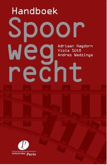Handboek Spoorwegrecht -  Adriaan Hagdorn, Andres Wedzinga, Viola Sütö (ISBN: 9789462511262)