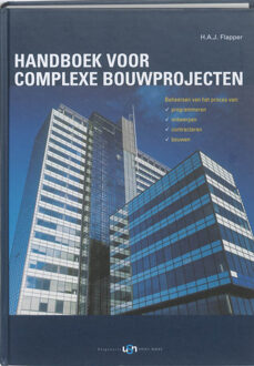 Handboek voor complexe bouwprojecten - Boek H.A.J. Flapper (9078094265)