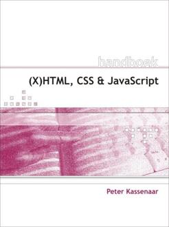 Handboek (X)HTML, CSS en JavaScript - Boek Peter Kassenaar (9059404149)