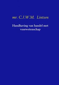 Handhaving van handel met voorwetenschap - Boek C.J.W.M. Lintsen (9402155171)