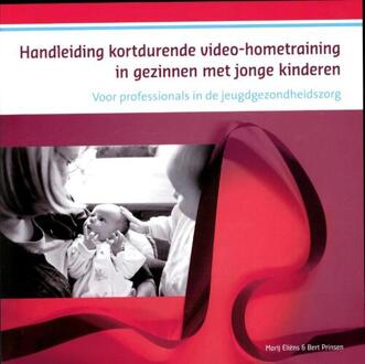 Handleiding kortdurende videohometraining in gezinnen met jonge kinderen - Boek Marij Eliëns (9085600545)