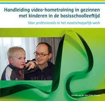 Handleiding video-hometraining in gezinnen met kinderen in de basisschoolleeftijd - eBook Mariette van der Veen (9088506833)