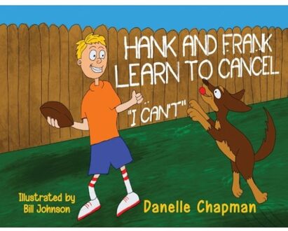 Hank And Frank Learn To Cancel I Can't - Danelle Chapman