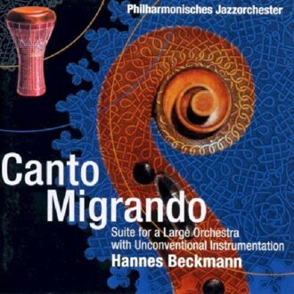 Hannes Beckmann - Canto Migrando. Suite For Large Orc
