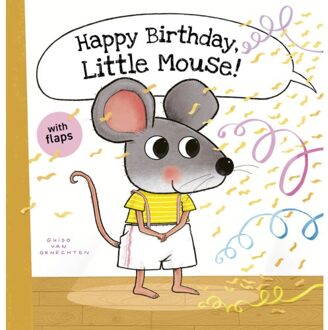 Happy Birthday, Little Mouse - Guido Van Genechten