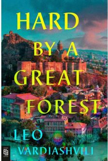 Hard By A Great Forest - Leo Vardiashvili