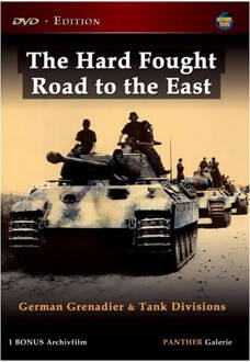 Hard Fought Road To The East-German Grenadier and Tank Divisions