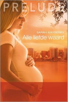 Harlequin Alle liefde waard - eBook Sarah Mayberry (9461996659)