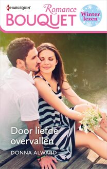 Harlequin Door liefde overvallen - Donna Alward - ebook