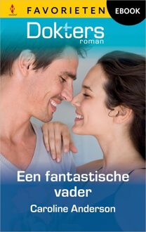 Harlequin Een fantastische vader - Caroline Anderson - ebook