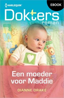 Harlequin Een moeder voor Maddie - Dianne Drake - ebook