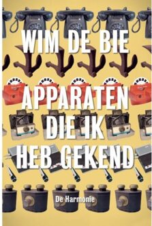 Harmonie, Uitgeverij De Apparaten Die Ik Heb Gekend - Wim de Bie
