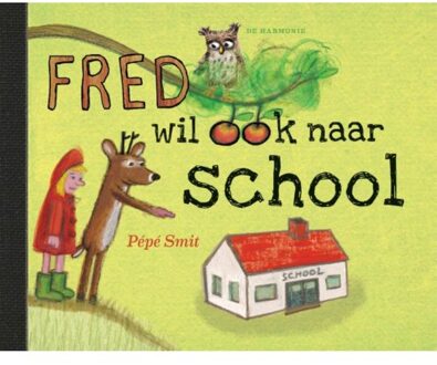 Harmonie, Uitgeverij De Fred wil ook naar school - Boek Pépé Smit (9463360093)