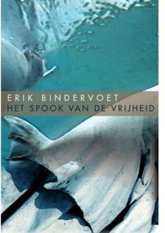 Harmonie, Uitgeverij De Het spook van de vrijheid - Boek Erik Bindervoet (9061699487)