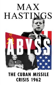 Harper Collins Uk Abyss: The Cuban Missile Crisis 1962 - Max Hastings
