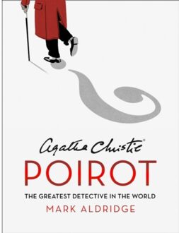 Harper Collins Uk Agatha Christie S Poirot: The Greatest Detective In The World - Mark Aldridge