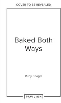 Harper Collins Uk Baked Both Ways : 50 Crowd-Pleasing Bakes With An All-Plant Option Every Time - Ruby Bhogal