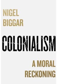 Harper Collins Uk Colonialism: A Moral Reckoning - Nigel Biggar