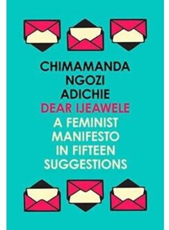 Harper Collins Uk Dear Ijeawele, or a Feminist Manifesto in Fifteen Suggestions