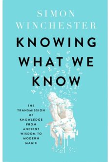 Harper Collins Uk Knowing What We Know - Simon Winchester