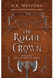 Harper Collins Uk The Five Crowns Of Okrith (03): The Rogue Crown - A.K. Mulford