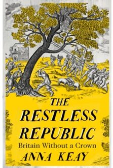Harper Collins Uk The Restless Republic: Britain Without A Crown - Anna Keay