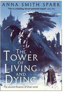 Harper Collins Uk The Tower of Living and Dying (Empires of Dust, Book 2)