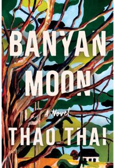 Harper Collins Us Banyan Moon - Thao Thai