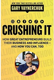 Harper Collins Us Crushing It! : How Great Entrepreneurs Build Business and Influence - andHow You Can, Too