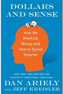 Harper Collins Us Dollars and Sense How We Misthink Money and How to Spend Smarter