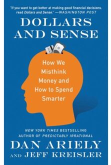 Harper Collins Us Dollars and Sense How We Misthink Money and How to Spend Smarter