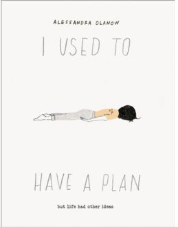 Harper Collins Us I Used To Have A Plan - Alessandra Olanow