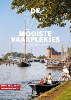 Harpercollins Holland De 75 Mooiste Vaarplekjes Van Nederland - Zeilen Magazine